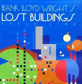 Hardcover Frank Lloyd Wright's Lost Buildings Book