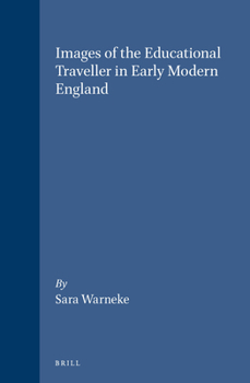 Hardcover Images of the Educational Traveller in Early Modern England: Book