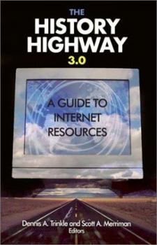 Hardcover The History Highway: A Guide to Internet Resources Book