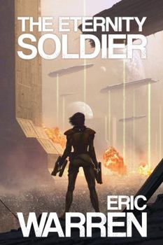 The Eternity Soldier - Book #1 of the Future's Echo