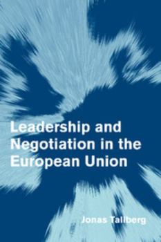 Hardcover Leadership and Negotiation in the European Union Book