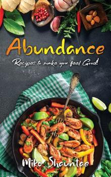 Hardcover Abundance: Recipes to Make You Feel Good! Book