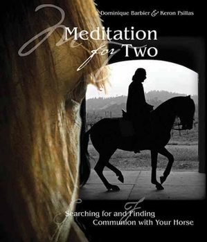 Hardcover Meditation for Two: Searching for and Finding Communion with the Horse Book