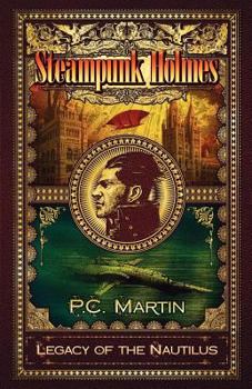 Paperback Steampunk Holmes: Legacy of the Nautilus Book