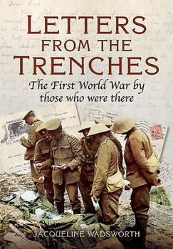 Paperback Letters from the Trenches: The First World War by Those Who Were There Book