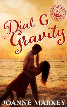 Dial G for Gravity - Book #17 of the You Are on the Air