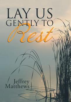 Hardcover Lay Us Gently to Rest Book