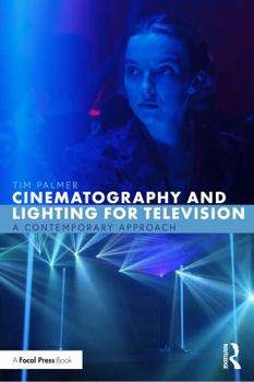 Paperback Cinematography and Lighting for Television: A Contemporary Approach Book