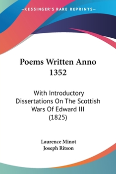 Paperback Poems Written Anno 1352: With Introductory Dissertations On The Scottish Wars Of Edward III (1825) Book