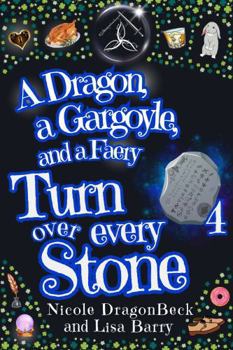 Paperback A Dragon, a Gargoyle, and a Faery Turn Over Every Stone (Dragon and Gargoyle) Book