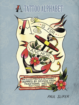 Hardcover A is for Anchor: A Tattoo Alphabet Book