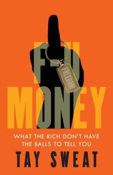 Paperback F-U Money: What the Rich Don't Have the Balls to Tell You Book