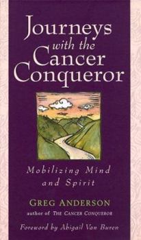 Hardcover Journeys with the Cancer Conqueror: Mobilizing Mind and Spirit Book