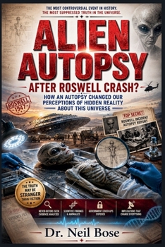 Paperback Alien Autopsy After Roswell Crash: How an Autopsy Changed Our Perceptions of Hidden Reality About This Universe Book