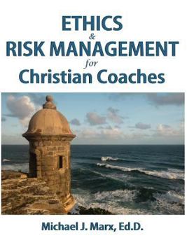 Hardcover Ethics & Risk Management for Christian Coaches Book