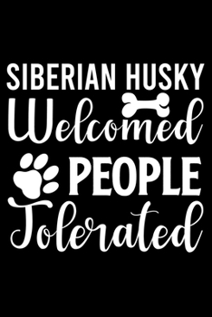 Paperback Siberian Husky Welcome People Tolerated: Cute Siberian Husky Default Ruled Notebook, Great Accessories & Gift Idea for Siberian Husky Owner & Lover.De Book