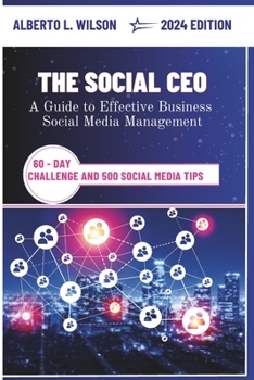 Paperback The Social CEO: A Guide to Effective Business Social Media Management Book