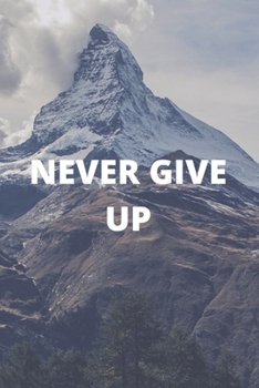 Paperback Never Give Up: 120 Pages (6×9) Book