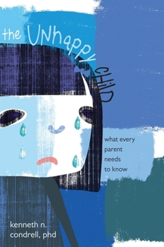 Paperback The Unhappy Child: What Every Parent Needs to Know Book