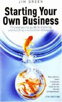 Paperback Starting Your Own Business: The Bestselling Guide to Planning and Building a Successful Enterprise Book