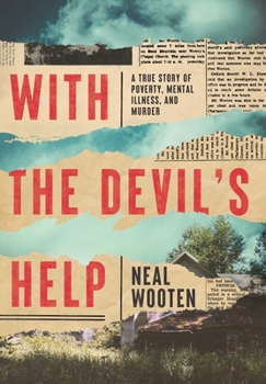 Hardcover With the Devil's Help: A True Story of Poverty, Mental Illness, and Murder Book