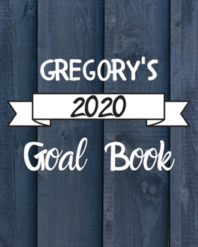 Paperback Gregory's 2020 Goal Book: 2020 New Year Planner Goal Journal Gift for Gregory / Notebook / Diary / Unique Greeting Card Alternative Book