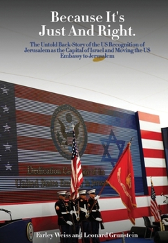 Because It's Just and Right: The Untold Back-Story of the US Recognition of Jerusalem as the Capital of Israel and Moving the US Embassy to Jerusalem (Hindi Edition)