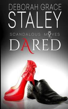Dared - Book #1 of the Scandalous Moves