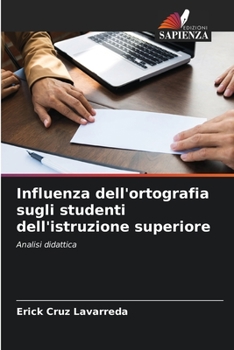Paperback Influenza dell'ortografia sugli studenti dell'istruzione superiore [Italian] Book