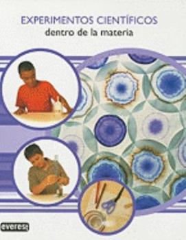 Paperback Experimentos Científicos. Dentro de la materia (Experimentos Scientificos) (Spanish Edition) [Spanish] Book