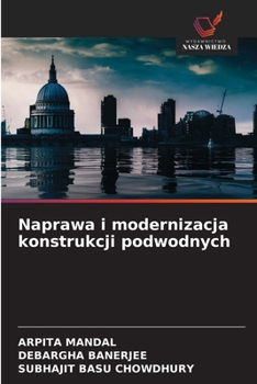 Naprawa i modernizacja konstrukcji podwodnych (Polish Edition)