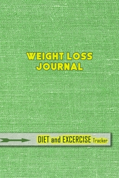 Weight Loss Journal: A Food Journal and Activity Log to Track Your Eating and Exercise for Optimal Weight Loss (90-Day Diet & Fitness Tracker)