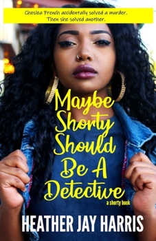 Paperback Maybe Shorty Should Be A Detective: A Shorty Book