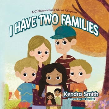 Paperback I have Two Families: A Children's Book About Adoption Book