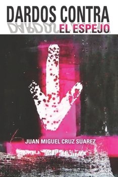 Paperback Dardos Contra El Espejo [Spanish] Book