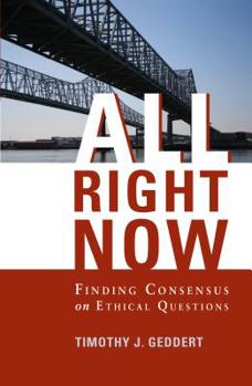 Paperback All Right Now: Finding Consensus on Ethical Questions Book