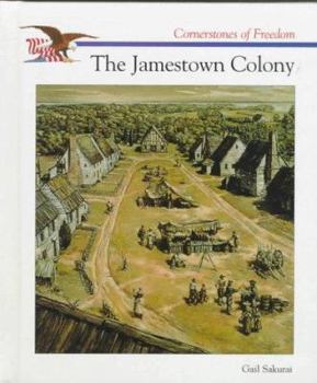 The Jamestown Colony (Cornerstones of Freedom. Second Series)