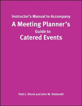 A Meeting Planner's Guide to Catered Events, Instructor's Manual