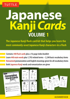 Cards Japanese Kanji Cards Kit Volume 1: Learn 448 Japanese Characters Including Pronunciation, Sample Sentences & Related Compound Words Book