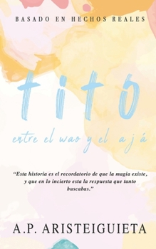 Paperback Tito: Entre el wao y el ajá [Spanish] Book