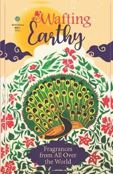 Paperback Wafting Earthy: Fragrances from All Over the World Book