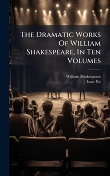 The Dramatic Works Of William Shakespeare, In Ten Volumes