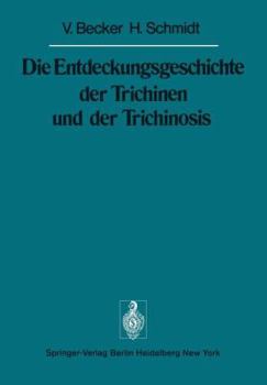Paperback Die Entdeckungsgeschichte Der Trichinen Und Der Trichinosis [German] Book