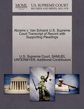 Paperback Abrams V. Van Schaick U.S. Supreme Court Transcript of Record with Supporting Pleadings Book