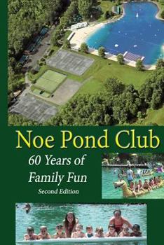 Paperback Noe Pond Club: 60 Years of Family Fun: 1955-2015 Book