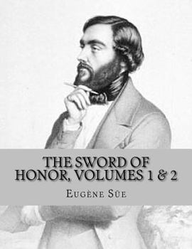 Paperback The Sword of Honor, volumes 1 & 2: or The Foundation of the French Republic, A Tale of The French Revolution Book