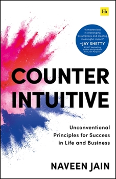 Paperback Counterintuitive: Unconventional Principles for Success in Life and Business Book