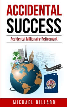 Paperback Accidental Success: Accidental Millionaire Retirement Book