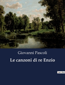 Paperback Le canzoni di re Enzio [Italian] Book