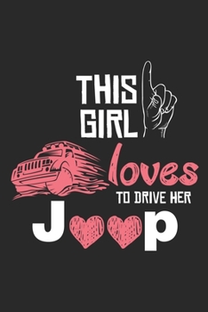 Paperback This girl loves to Drive Her jeep / Funny Notebook for Girls who love Jeep cars Journal gift: Lined Notebook / Journal Gift, 100 Pages, 6x9, Soft Cove Book